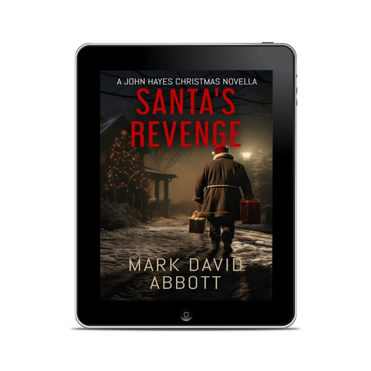 Book cover of Santa’s Revenge by Mark David Abbott – a Christmas thriller novella featuring vigilante hero John Hayes.