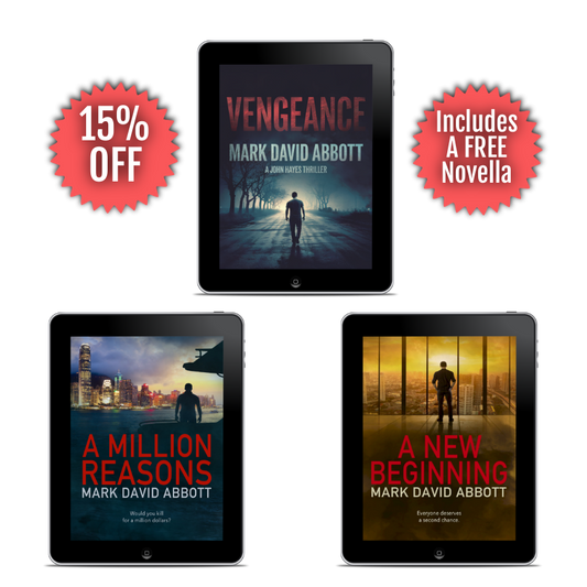 Covers of Vengeance, A Million Reasons, and A New Beginning – the first three fast-paced thriller ebooks in the John Hayes series by Mark David Abbott.